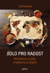 Jídlo pro radost - Eva Ferrara - Zdravá výživa Jídlo pro radost