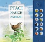 Ptáci našich zahrad - Caz Buckingham,Andrea Pinnington - Zvuková leporela Ptáci našich zahrad