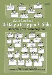 Diktáty a testy pro 7. třídu Diktáty a testy pro 7. třídu
