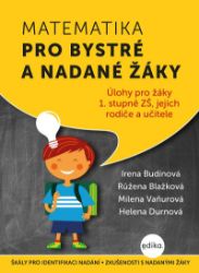 Matematika pro bystré a nadané žáky - Irena Budínová,Růžena Blažková,Milena Vaňurová,Helena Durnová - Procvičování matematiky, testy Matematika pro bystré a nadané žáky