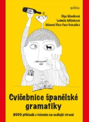 Cvičebnice španělské gramatiky - Ludmila Mlýnková,Manuel Díaz-Faes González,Olga Macíková - Učebnice španělštiny Cvičebnice španělské gramatiky