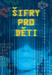Šifry pro děti - Radek Pelánek - Kreativní knihy pro děti Šifry pro děti