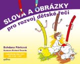 Slova a obrázky pro rozvoj dětské řeči Slova a obrázky pro rozvoj dětské řeči