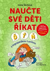 Naučte své děti říkat Ď, Ť, Ň Naučte své děti říkat Ď, Ť, Ň