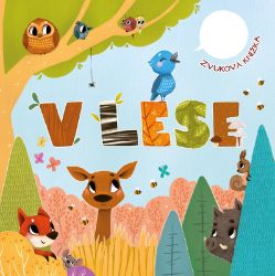 V lese - Magdalena Takáčová,Julie Bezděková - Zvuková leporela V lese