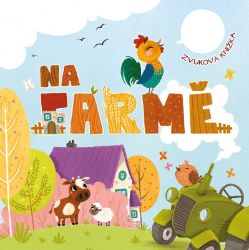 Na farmě - Julie Bezděková - Zvuková leporela Na farmě