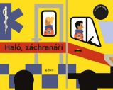 Haló, záchranáři - Eva Mrázková - Dětské knížky povolání Haló, záchranáři