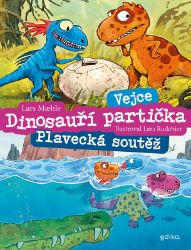 Dinosauří partička: Vejce, Plavecká soutěž - Lars Mahle - Dobrodružné knihy pro děti Dinosauří partička: Vejce, Plavecká soutěž