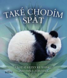 Také chodím spát - Andrea Pinnington,Caz Buckingham - Člověk a lidské tělo pro děti Také chodím spát