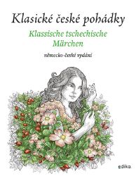Klasické české pohádky: německo-české vydání - Eva Mrázková - Dvojjazyčné knihy pro děti Klasické české pohádky: německo-české vydání