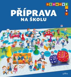 Deskové hry. Příprava na školu - Ivana Novotná - Předškolní výuka Deskové hry. Příprava na školu