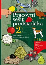 Pracovní sešit předškoláka 2 - Ivana Novotná - Předškolní výuka Pracovní sešit předškoláka 2