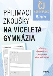 Přijímací zkoušky na víceletá gymnázia – český jazyk - Vlasta Gazdíková,Pavla Brožová,František Brož - Přijímací zkoušky na víceletá gymnázia Přijímací zkoušky na víceletá gymnázia – český jazyk