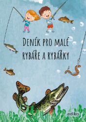 Deník pro malé rybáře a rybářky Deník pro malé rybáře a rybářky