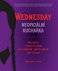 Wednesday: neoficiální kuchařka - kolektiv autorů - Kuchařky a nápoje Wednesday: neoficiální kuchařka