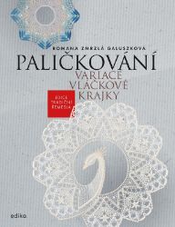 Paličkování. Variace vláčkové krajky - Romana Zmrzlá Galuszková - Ruční práce Paličkování. Variace vláčkové krajky