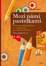 Mezi námi pastelkami - Jiřina Bednářová - Pedagogika Mezi námi pastelkami