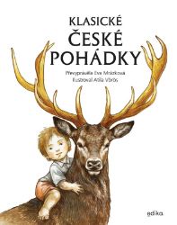 Klasické české pohádky - Eva Mrázková - Klasické české pohádky pro děti Klasické české pohádky
