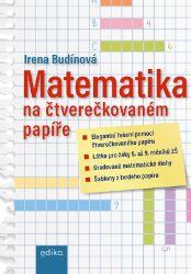 Matematika na čtverečkovaném papíře - Irena Budínová - 6. třída Matematika na čtverečkovaném papíře