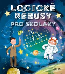 Logické rébusy pro školáky - Hádanky, hlavolamy a kvízy pro děti Logické rébusy pro školáky