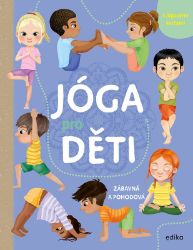 Jóga pro děti - Eleonora Barsotti - Jóga Jóga pro děti
