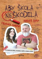 Aby škola neškodila - Štěpánka Cimlová - Pedagogika Aby škola neškodila