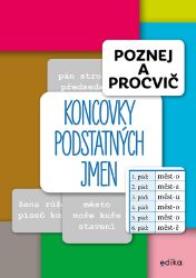 Poznej a procvič: Koncovky podstatných jmen - František Brož - Procvičování českého jazyka, testy Poznej a procvič: Koncovky podstatných jmen