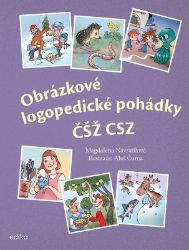 Obrázkové logopedické pohádky ČŠŽ CSZ - Magdalena Navrátilová - Logopedické pohádky pro děti Obrázkové logopedické pohádky ČŠŽ CSZ