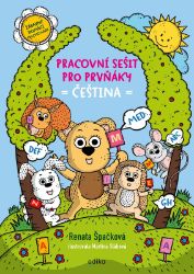 Pracovní sešit pro prvňáky - čeština - Renata Špačková - Český jazyk pro 1. třídu Pracovní sešit pro prvňáky - čeština