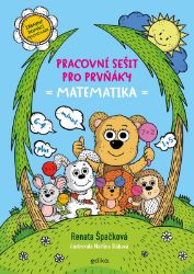 Pracovní sešit pro prvňáky - matematika Pracovní sešit pro prvňáky - matematika