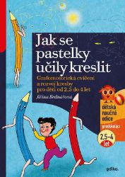 Jak se pastelky učily kreslit - Jiřina Bednářová - Populárně naučná literatura pro děti Jak se pastelky učily kreslit - Grafomotorická cvičení a rozvoj kresby pro děti od 2,5 do