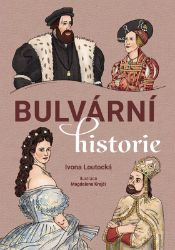 Bulvární historie - Ivona Loutocká - Dějiny českého národa Bulvární historie