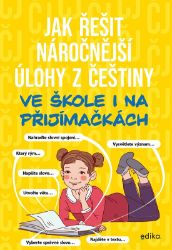 Jak řešit náročnější úlohy z češtiny Jak řešit náročnější úlohy z češtiny
