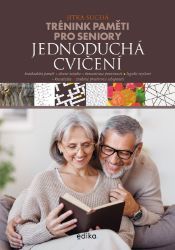 Trénink paměti pro seniory: Jednoduchá cvičení - Jitka Suchá - Trénink mozku a paměti, sebezdokonalování Trénink paměti pro seniory: Jednoduchá cvičení