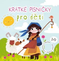 Krátké písničky pro děti - Anna Knauerová - Zvuková leporela Krátké písničky pro děti