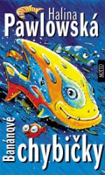 Banánové chybičky - Halina Pawlowská - Český humor a satira Banánové chybičky