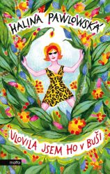 Ulovila jsem ho v buši - Halina Pawlowská - Český humor a satira Ulovila jsem ho v buši