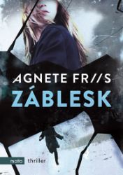 Záblesk - Agnete Friis - Thrillery Záblesk
