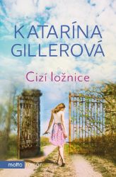 Cizí ložnice - Katarína Gillerová - Romány pro ženy Cizí ložnice