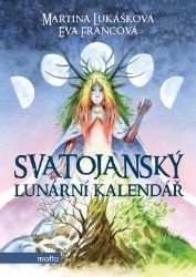 Svatojanský lunární kalendář - Eva Francová,Martina Lukášková - Zdravá výživa Svatojanský lunární kalendář