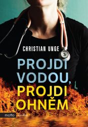 Projdi vodou, projdi ohněm - Christian Unge - Thrillery Projdi vodou, projdi ohněm