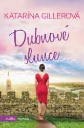 Dubnové slunce - Katarína Gillerová - Romány pro ženy Dubnové slunce