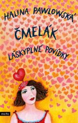 Čmelák - Láskyplné povídky - Halina Pawlowská - Český humor a satira Čmelák - Láskyplné povídky