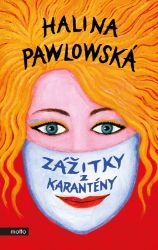 Zážitky z karantény - Halina Pawlowská - Český humor a satira Zážitky z karantény
