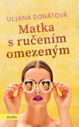 Matka s ručením omezeným - Uljana Donátová - Humor a satira Matka s ručením omezeným