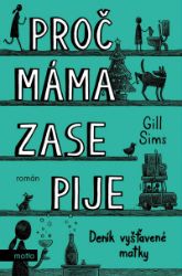 Proč máma ZASE pije Proč máma ZASE pije