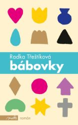 Bábovky - Radka Třeštíková - Romány Bábovky