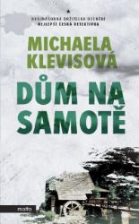 Dům na samotě - Michaela Klevisová - České a slovenské detektivky Dům na samotě