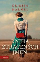 Kniha ztracených jmen - Kristin Harmel - Romány pro ženy Kniha ztracených jmen