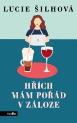 Hřích mám pořád v záloze - Lucie Šilhová - Česká a slovenská beletrie Hřích mám pořád v záloze